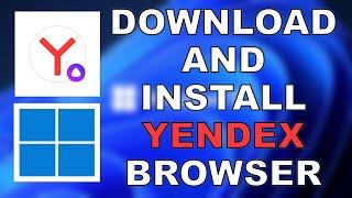 How to Download and Install Yandex Browser  in Windows 11