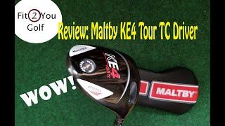 Review: Maltby KE4 Tour TC Driver from The Golfworks