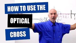 Optician Training: How To Use The Optical Cross