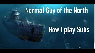 World of Warships - How Normal Guy of the North plays Subs