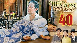 CHIẾC VÒNG NGỌC BÍCH - Tập 40: Cậu Ba Danh tủi thân khi nhìn gia đình Anh Hai sống vui vẻ hạnh phúc