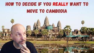 How To Decide If You REALLY Want To Move To Cambodia