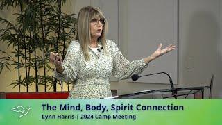 The Mind, Body, Spirit Connection with Lynn Harris | 2024 Camp Meeting