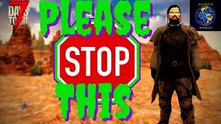 7 Days to Die Alpha 20 - Please Stop This - A Plea To The Fun Pimps