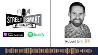 Street Smart Success Podcast, Robert Bill, CEO of BrillMedia.co