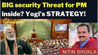 BIG security Threat for PM inside? Yogi’s STRATEGY! with Nitin Shukla