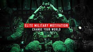 Change Your World - Elite Military Motivation