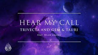 Trivecta and Gem & Tauri - Hear My Call (feat. Tyler Graves) | Ophelia Records