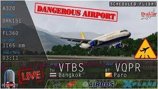  X- Plane 11 --Bangkok (VTBS) - Paro (VQPR) -- A320 -- IVAO -- DANGEROUS AIRPORT