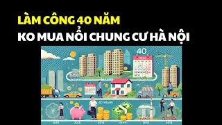 Làm công 40 năm không mua nổi chung cư Hà Nội