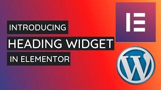 Elementor Tutorial - How to Add and Style Heading Widget in Elementor