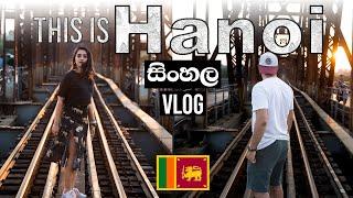 Hanoi Vietnam | සිංහල Travel Vlog | Hello Explorers