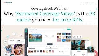 CoverageBook Webinar: Why 'Estimated Coverage Views' is the PR metric you need ​​​for 2022 KPIs