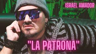 La Patrona / Israel Amador 2023 / Nuevo Tema