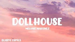 Melanie Martinez - DOLLHOUSE (Lyrics)