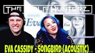 Eva Cassidy - Songbird (acoustic) THE WOLF HUNTERZ Reactions