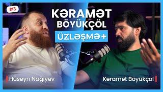 ÜZLƏŞMƏ+: KƏRAMƏT BÖYÜKÇÖL - 3.Bölüm |  Ailə münasibətləri. Tərbiyə və Əxlaq. Yeni nəsil. Yazıçılıq