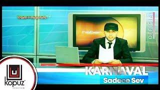 Karnaval - Sadece Sev (Official Video)