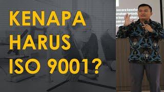 Mengapa harus Implementasi ISO 9001?