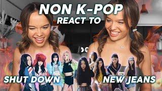 NON KPOP REACT TO BLACKPINK "SHUT DOWN" + NEW JEANS "COOKIE"