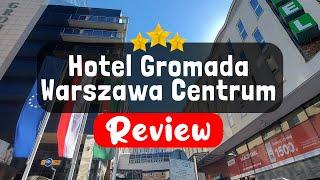 Hotel Gromada Warszawa Centrum Warsaw Review - Should You Stay At This Hotel?