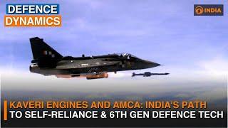 Kaveri Engines and AMCA: India's Path To Self-Reliance & 6th Gen Defence Tech | Defence Dynamics