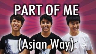 Katy Perry - Part Of Me Parody - Asian Way