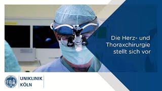 Die Herzchirurgie und Thoraxchirurgie stellt sich vor | Uniklinik Köln