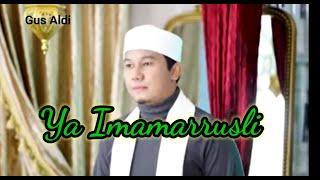 Ya Imamarrusli يا امام الرسل - Gus Aldi