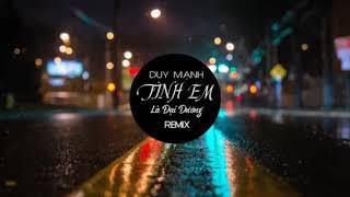 Tinh Em Là Đại Dương (Deep House Remix) Duy Mạnh 2020