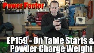 Episode 159 - Start Positions On Table Start & Powder Charge Weight