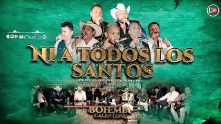 Ni a Todos Los Santos - Bohemia Calentana - En Vivo