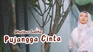 Pujangga Cinta - Qhutbus Sakha (Official Music Video)