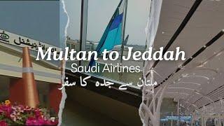 Multan to Jeddah| Saudia Airlines| Vlog 2024| Pakistan to Saudi Arabia| Boeing 777| New Vlog| Travel