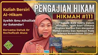 Kuliah Bersiri - Pengajian Kitab Hikam Syeikh Ibnu Athoillah. Hikmah Yang ke #111.