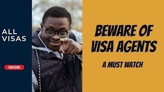 How visa agents ruin Visa Applications