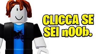 se sei nOOb su roblox apri questo video.