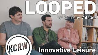 Looped w/ Anthony Valadez - Episode 4: Looped x Innovative Leisure