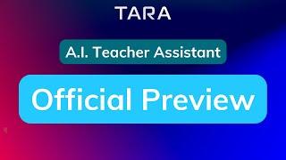 TARA: A.I. Teacher Assistant Release Preview Video