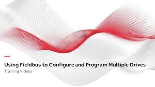 Fieldbus Configuration - Program Multiple Drives (Full)