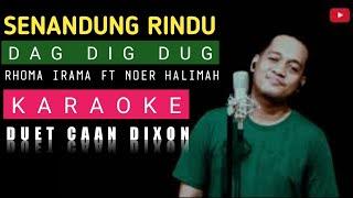 SENANDUNG RINDU (dag dig dug) KARAOKE DUET COWOK || CaAn Dixon