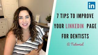 7 Tips To Improve your LinkedIn Page For Dentists - Dental Branding