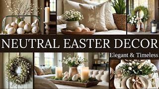 Neutral Easter Decor Ideas 2025 | Elegant & Timeless Spring Home Styling