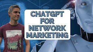 ChatGPT 101: A Beginner's Guide for Network Marketing & MLM