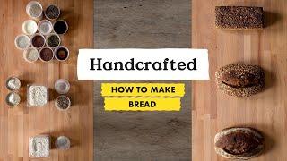 How to Make 3 Artisanal Breads from 13 Ingredients | Handcrafted | Bon Appétit