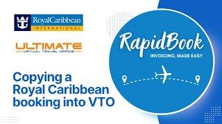 Copying a Royal Caribbean Booking to VTO on Rapidbook (Demo Video)