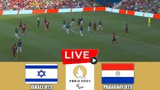 LIVE: Israel U23 vs Paraguay U23 | Olympic Games 2024 | Full Match Today