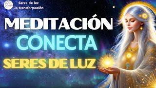 ‍️Meditación PARA CONECTAR CON SERES DE LUZ  RECIBE SUS MENSAJES 🪬Seres de luz la transformación
