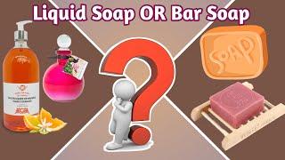 Liquid Soap Vs Bar Soap || Which is Better? || In Bhanu's Talks