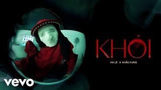 Hà Lê - KHÓI | Official Music Video ft. Khắc Hưng